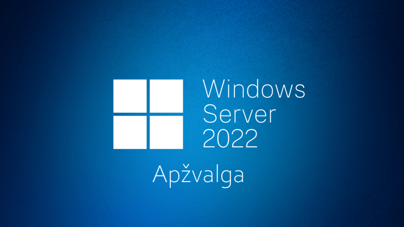 Windows 2022 apžvalga ir naujovės